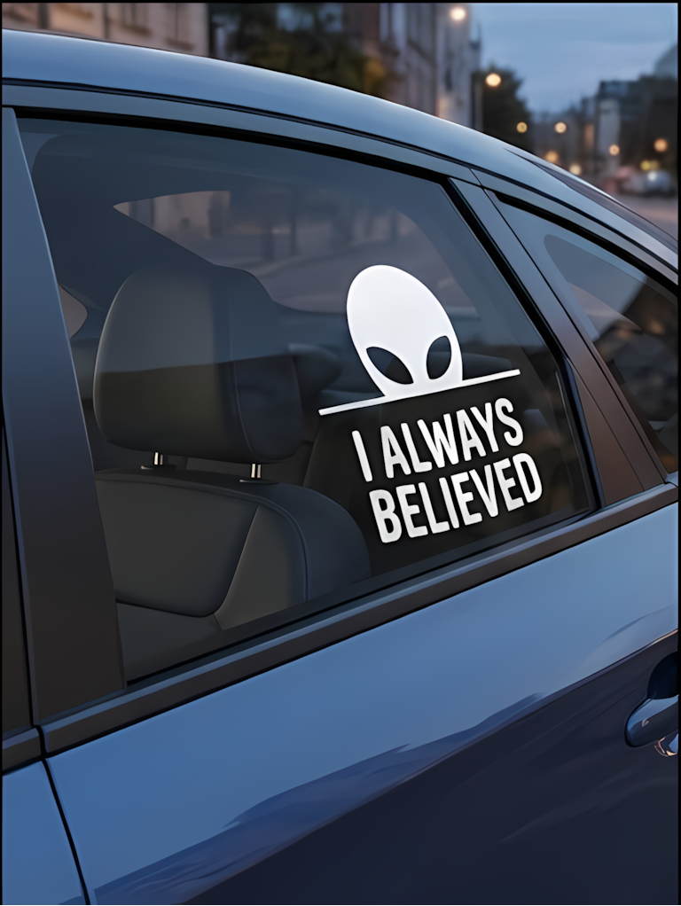 UFO Vinyl Sticker | I Always Believed Alien Decal for Cars & Laptops