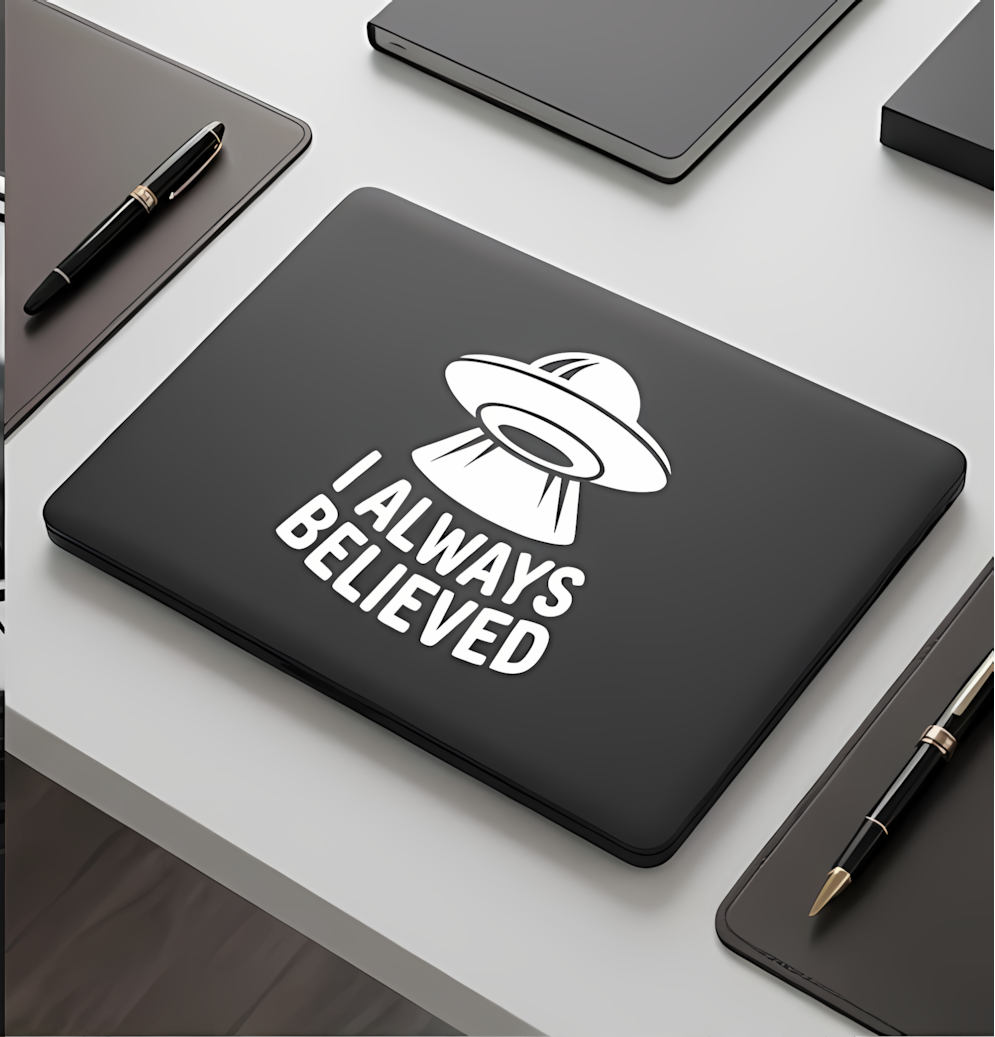 UFO Vinyl Sticker | I Always Believed Alien Decal for Cars & Laptops