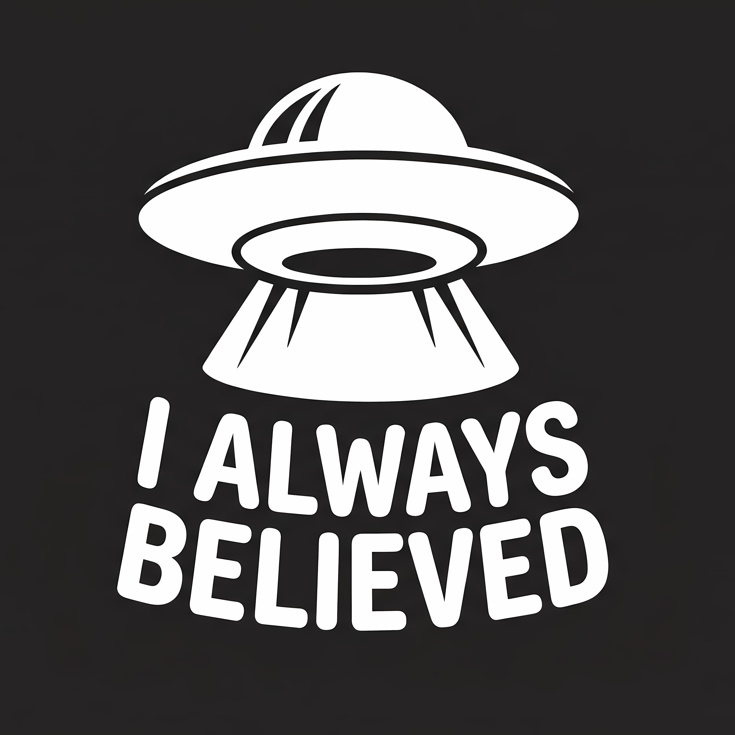 UFO Vinyl Sticker | I Always Believed Alien Decal for Cars & Laptops
